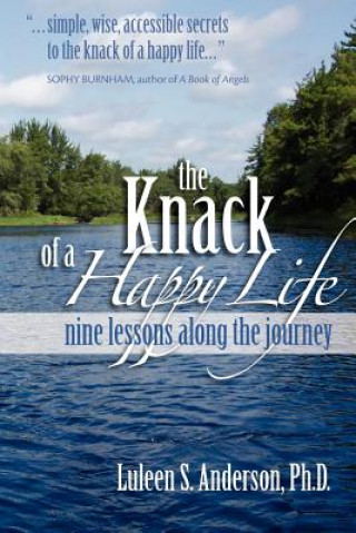 The Knack of a Happy Life: Nine Lessons Along the Journey
