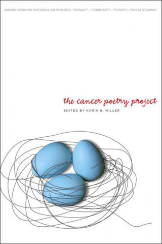 The Cancer Poetry Project: Poems by Cancer Patients and Those Who Love Them
