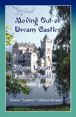 Moving Out of Dream Castles...Where Dreams Become Reality