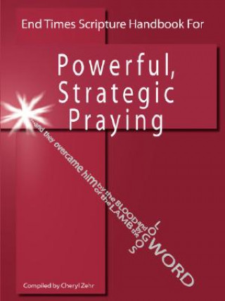 End Times Scripture Handbook for Powerful, Strategic Praying