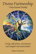 Divine Partnership: Living a Life of Love, Commitment and Energetic Interconnectedness