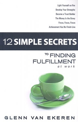 12 Simple Secrets to Finding Fulfillment at Work