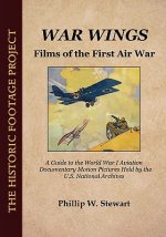 War Wings: Films of the First Air War