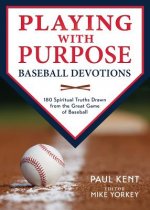 Playing with Purpose: Baseball Devotions