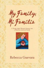 My Family, Mi Familia - A Young Anglo Woman's Journey Into a Mexican American Family