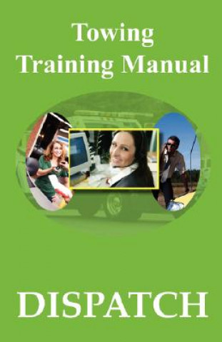 Towing Training Manual: Dispatch