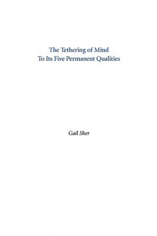 The Tethering of Mind to Its Five Permanent Qualities