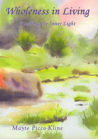 Wholeness in Living: Kindling the Inner Light