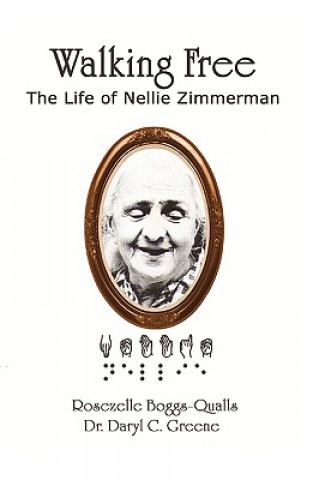 Walking Free: The Life of Nellie Zimmerman