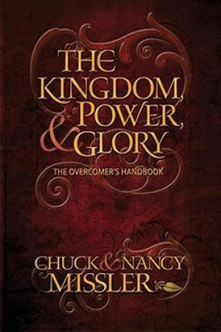 Kingdom, Power & Glory: The Overcomer's Handbook