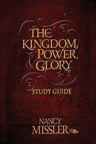 The Kingdom, Power, & Glory Study Guide