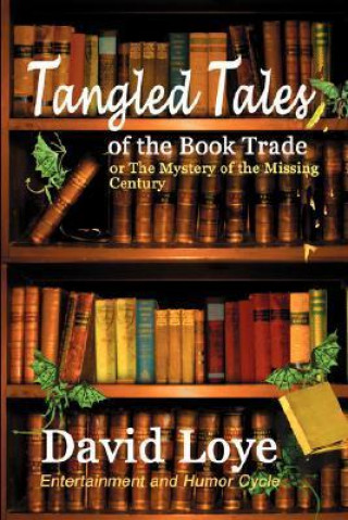 Tangled Tales of the Book Trade, or the Mystery of the Missing Century