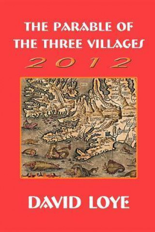 The Parable of the Three Villages 2012