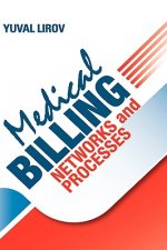 Medical Billing Networks and Processes: Profitable and Compliant Revenue Cycle Management in the Internet Age