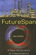 Futurespan: Forging a Workable Solution to America's Energy Crisis
