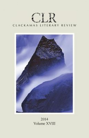 Clackamas Literary Review XVIII