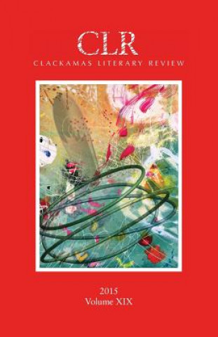 Clackamas Literary Review Volume XIX
