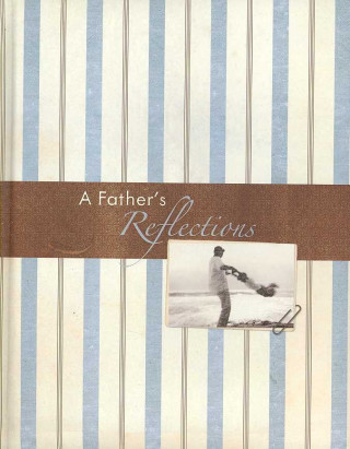 A Father's Reflections Journal