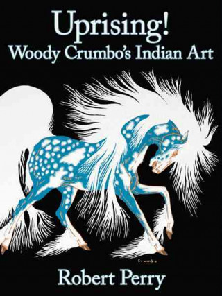 Uprising!: Woody Crumbo's Indian Art