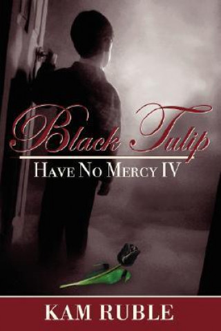 Black Tulip: Have No Mercy IV