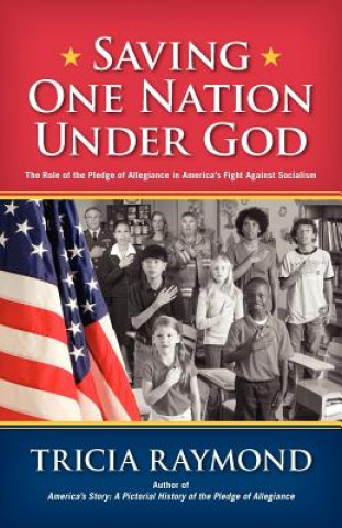 Saving One Nation Under God, the Role of the Pledge of Allegiance in America's Fight Against Socialism