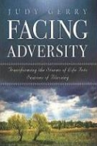 Facing Adversity: Transforming the Storms of Life Into Seasons of Blessing