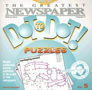 The Greatest Newspaper Dot-To-Dot! Puzzles: Volume 5