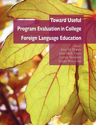 Toward Useful Program Evaluation in College Foreign Language Education