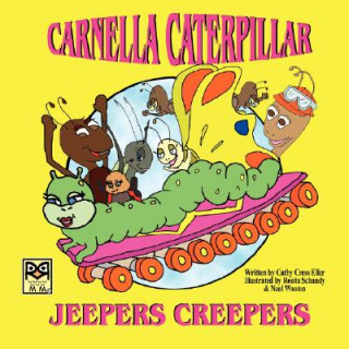 Carnella Caterpillar: Jeepers Creepers