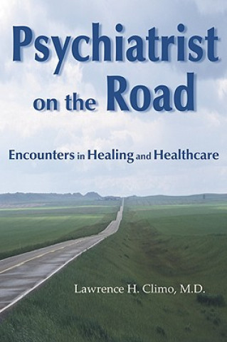 Psychiatrist on the Road: Encounters in Healing and Health Care
