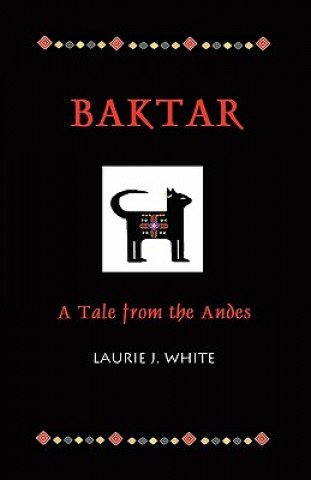 Baktar, a Tale from the Andes