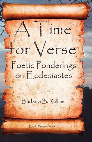 A Time for Verse - Poetic Ponderings on Ecclesiastes