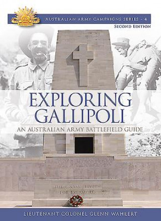 Exploring Gallipoli: Australian Army's Battlefield Guide to Gallipoli