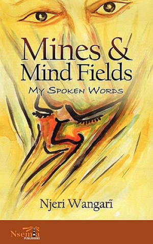 Mines & Mind Fields: My Spoken Words