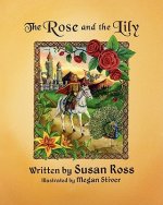 Rose and the Lily