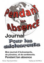 Pendant Ton Abscence - Journal Pour Les Adolescents