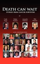 Death Can Wait - Stories from Cancer Survivors