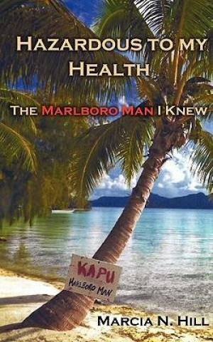 Hazardous to My Health: The Marlboro Man I Knew