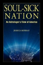 Soul-Sick Nation: An Astrologer's View of America