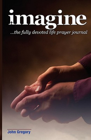 The Fully Devoted Life Prayer Journal