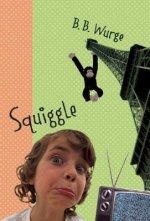 Squiggle: The True Story of Lobelia Squagg