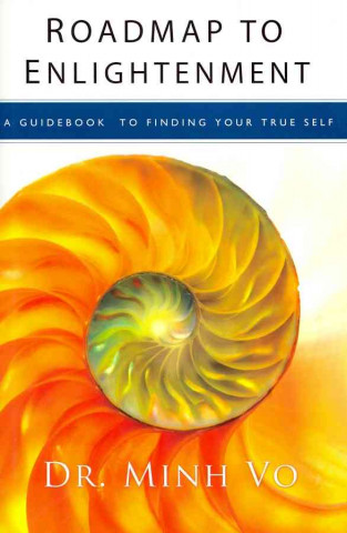 Roadmap to Enlightenment: A Guidebook to Finding Your True Self