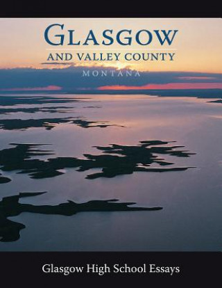Glasgow and Valley County Montana: Glasgow High School Essays
