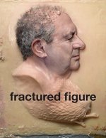 Fractured Figure: Works from the Dakis Joannou Collection