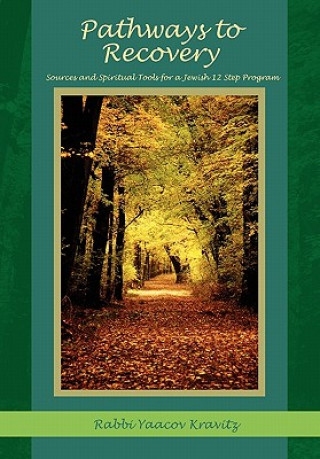 Pathways to Recovery: Sources and Spiritual Tools for a Jewish Twelve Step Program