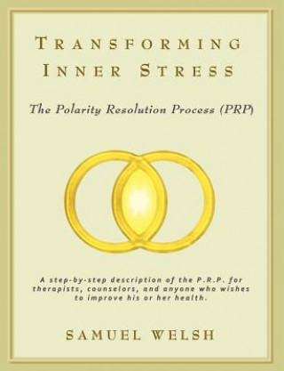 Transforming Inner Stress: The Polarity Resolution Process (P.R.P.)
