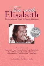 Tea with Elisabeth: Tributes to Hospice Pioneer Dr. Elisabeth Kubler-Ross