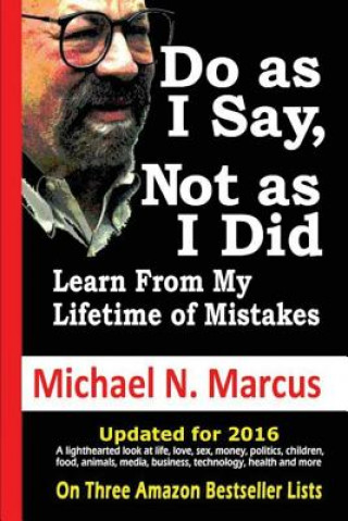 Do as I Say, Not as I Did: Learn from My Lifetime of Mistakes