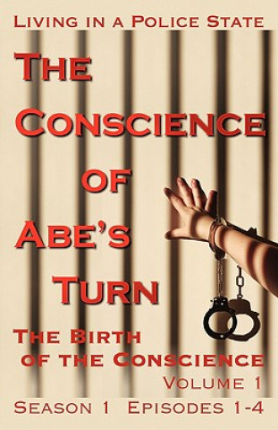 The Conscience of Abe's Turn: The Birth of the Conscience, Volume 1 (Season 1, Episodes 1-4)