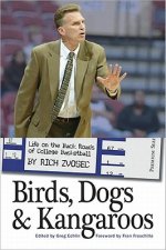Birds, Dogs & Kangaroos: Life on the Back Roads of College Basketball